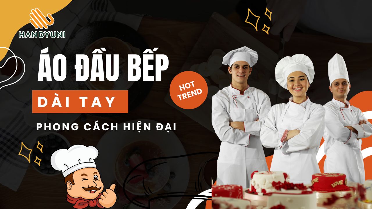 TOP 5+ Mẫu áo đầu bếp dài tay chống nóng ĐẸP nhất